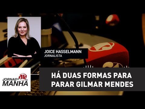 Há duas formas para parar Mendes: impeachment ou decisão interna do STF | Joice Hasselmann
