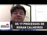 Não é possível que de 17 processos, Renan Calheiros não seja culpado | Marcelo Madureira