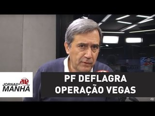 PF deflagra Operação Vegas contra corrupção no Ministério da Agricultura | Marco Antonio Villa
