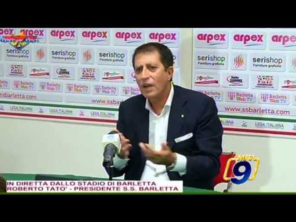 Barletta - Salernitana 0-2 | Roberto Tato' - Presidente Barletta - Conf. Stampa Postpartita
