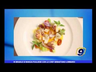 In Brasile si mangia pugliese con lo chef Sebastiano Lombardi