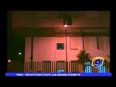 Trani | Tentato furto d'auto, due andriesi in manette