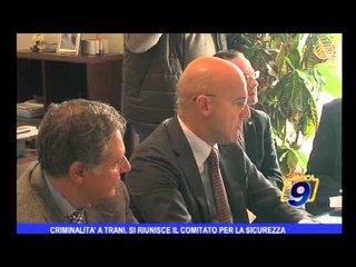 Criminalità a Trani, si riuisce il comitato per la sicurezza