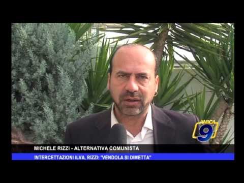 Intercettazioni ILVA, Rizzi: Vendola si dimetta