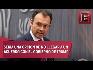 Salir del TLCAN es una posibilidad, pero con un alto costo para México: Videgaray