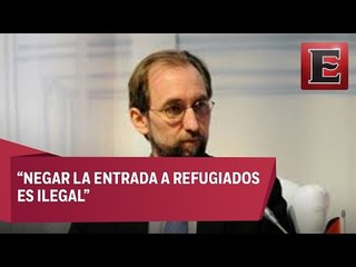 Download Video: Zeid Ra'ad Al Hussein afirmó que negar la entrada a refugiados es ilegal