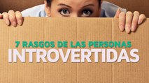 7 Rasgos de las personas introvertidas