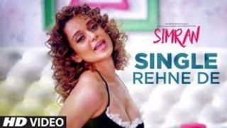 Single Rehne De Video Song - Kangana Ranaut , Sachin-Jigar - Simran 2017 ( GCMovies )