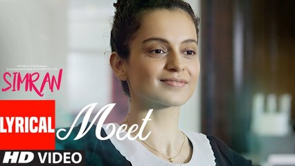 Meet Lyrical Video Song - Arijit Singh ,  Kangana Ranaut , Sachin-Jigar - Simran 2017 ( GCMovies )