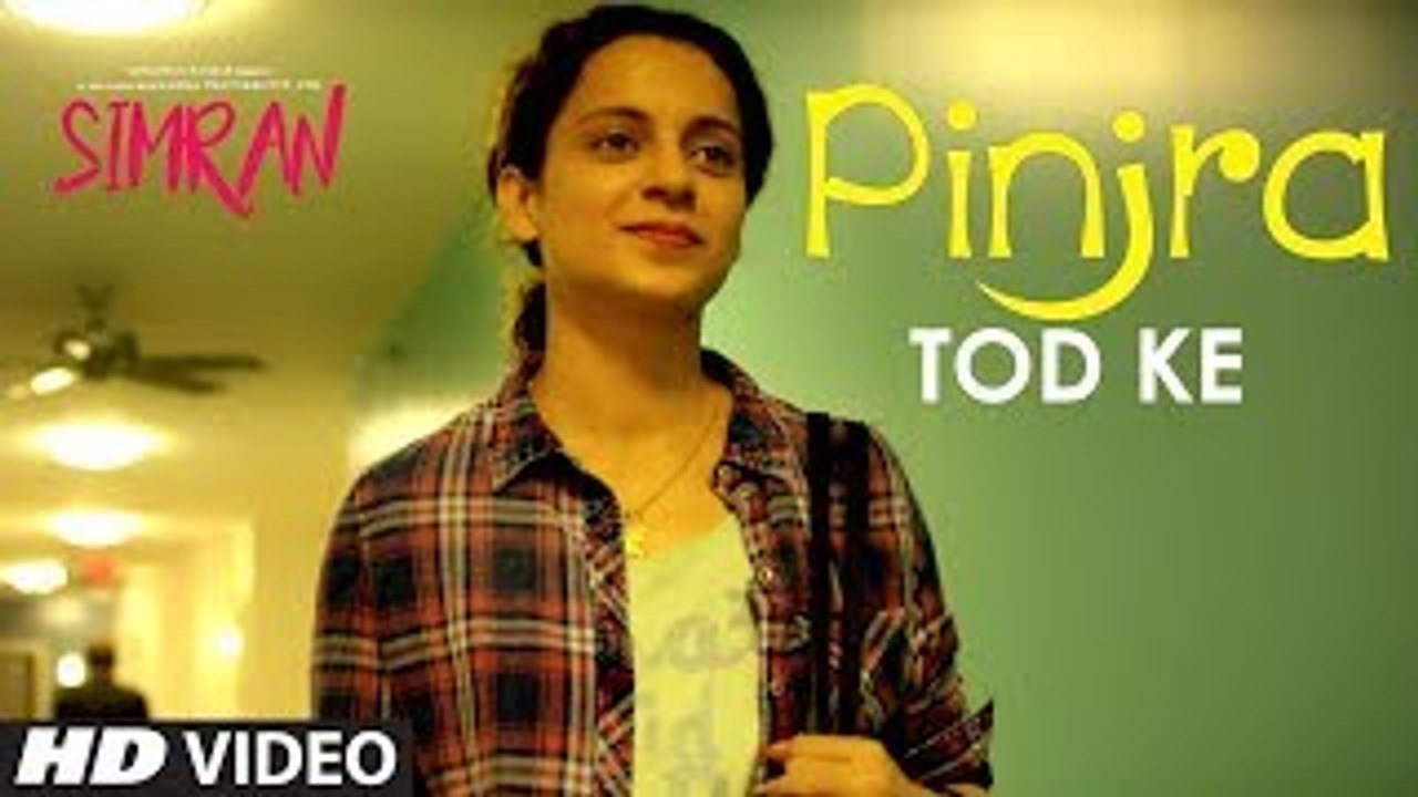 Pinjra Tod Ke Video Song - Kangana Ranaut , Sunidhi Chauhan , Sachin-Jigar - Simran 2017 ( GCMovies )