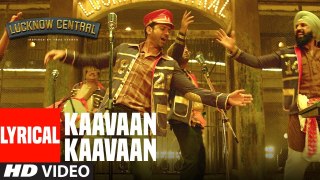 Kaavaan Kaavaan Lyrical Video Song - Farhan Akhtar , Gippy Grewal , Divya , Arjunna - Lucknow Central 2017 ( GCMovies )