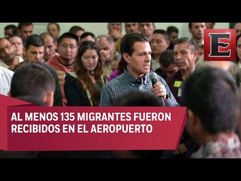 EPN recibe a mexicanos repatriados de Estados Unidos