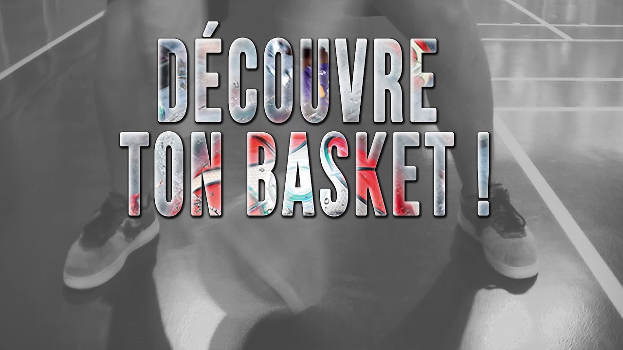 Découvre ton basket