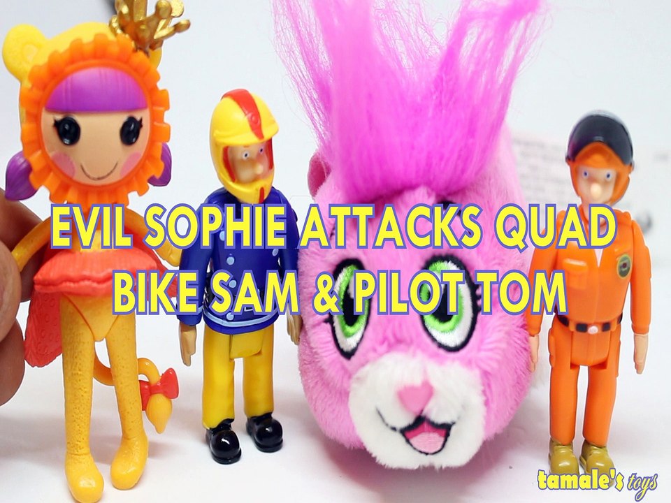 EVIL SOPHIE ATTACKS QUAD BIKE SAM & PILOT TOM FIREMAN SAM KITTY B BRAVE LALALOOPSY Toys BABY Videos, ZHU ZHU PETS