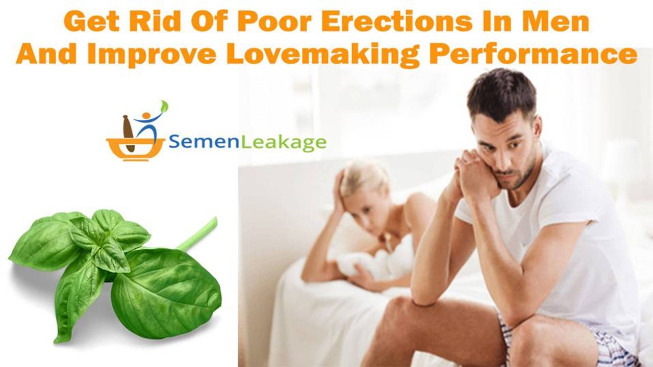 Get Rid Of Poor Erections In Men And Improve Lovemaking Performance