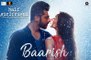 Baarish - Full Video , Half Girlfriend , Arjun K & Shraddha K  Ash King & Shashaa T  Tanishk B