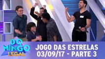 Jogo das Estrelas - 03.09.17 - Parte 3