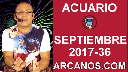 ACUARIO SEPTIEMBRE 2017-3 al 9 de Sept 2017-Amor Solteros Parejas Dinero Trabajo-ARCANOS.COM