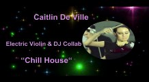 Chill House - Caitlin De Ville