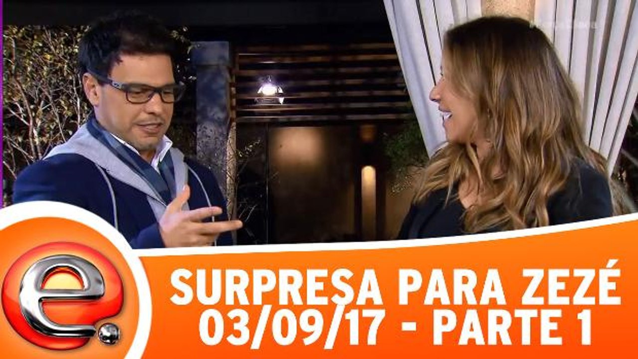 Surpresa para Zezé Di Camargo - Parte 1 - 03.09.17