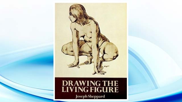 Download PDF Drawing the Living Figure (Dover Anatomy for Artists) FREE