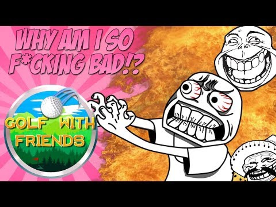 Golf With Friends Funny Moments: Why Am I So F*cking Bad?!