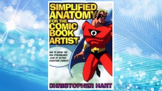 Download PDF Simplified Anatomy for the Comic Book Artist: How to Draw the New Streamlined Look of Action-Adventure Comics! FREE