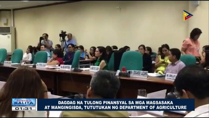 Dagdag na tulong pinansyal sa mga magsasaka at mangingisda, tututukan ng Department of Agriculture