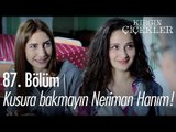 Kusura bakmayın Neriman Hanım! - Kırgın Çiçekler 87. Bölüm