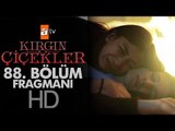 Kırgın Çiçekler 88. Bölüm (Sezon Finali) Fragmanı