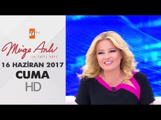 Müge Anlı İle Tatlı Sert 16 Haziran 2017 | Cuma