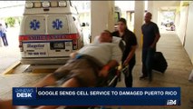 i24NEWS DESK | Google sends cell service to damaged Puerto Rico | Saturday, October 7th 2017