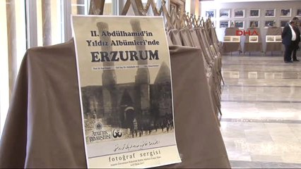 Erzurum 2'nci Abdülhamit'in Çektirdiği Erzurum Fotoğrafları Sergilendi