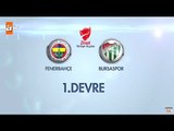 Fenerbahçe - Bursaspor | 1. Devre - Ziraat Türkiye Kupası 2015