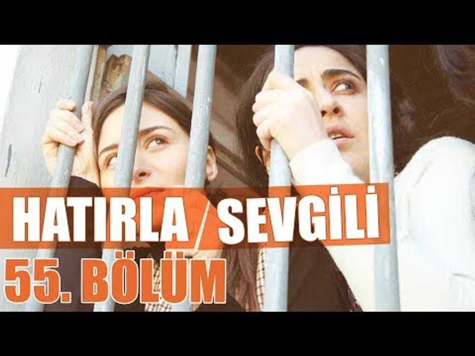 Hatirla Sevgili 55. Bölüm - atv