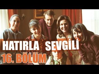 Hatırla Sevgili 16. Bölüm - atv