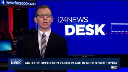 i24NEWS DESK | Military operation takes place in North-West Syria  | Saturday, October 7th 2017
