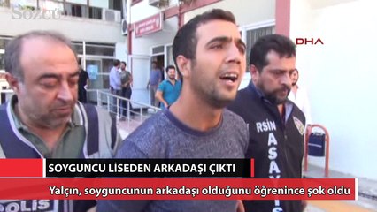 Soyguncu, kuyumcunun liseden arkadaşı çıktı