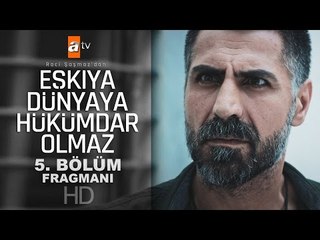 Eşkıya Dünyaya Hükümdar Olmaz 5. Bölüm Fragmanı - atv