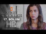 Kırgın Çiçekler 17. Bölüm - atv