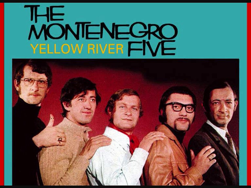 THE MONTENEGRO FIVE - Yellow River (1970)