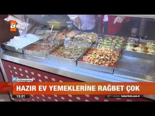 Hazır ev yemekleri revaçta - atv Gün Ortası Bülteni