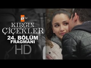 Kırgın Çiçekler 24. Bölüm Fragmanı - atv