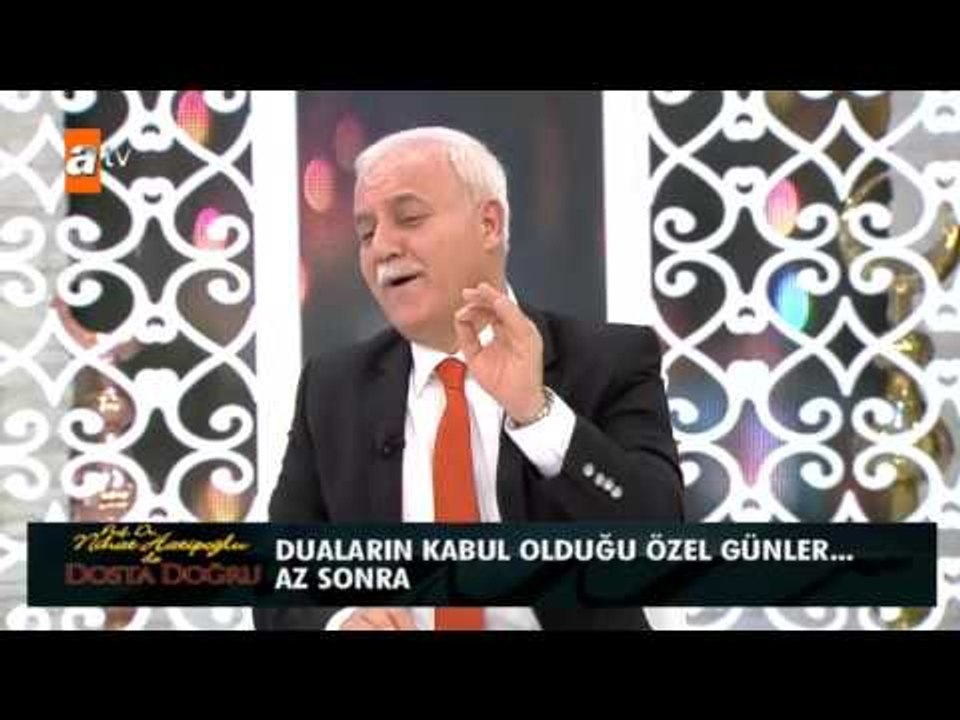 Duaların kabul olduğu günler - Nihat Hatipoğlu ile Dosta Doğru 132. Bölüm - atv