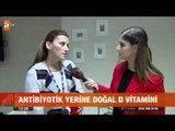 Antibiyotik yerine doğal D vitamini - atv Gün Ortası