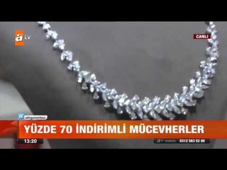 Yüzde 70 indirimli mücevherler - atv Gün Ortası Bülteni