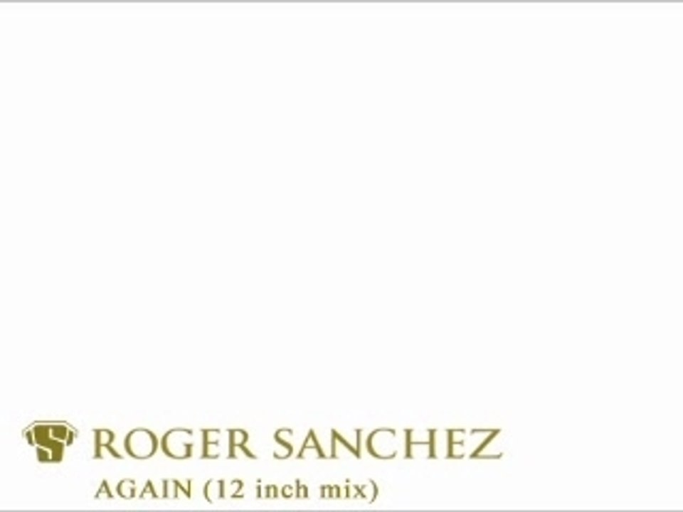 Roger Sanchez - Again (12 inch mix)