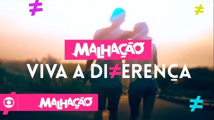 RESUMO DE MALHAÇÃO - VIVA A DIFERENÇA 09/10/2017 SEGUNDA FEIRA