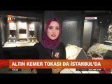 Osmanlı Eserleri Anavatanı'nda - atv Gün Ortası Bülteni
