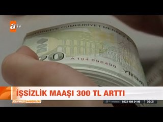 İşsizlik maaşı 300 TL arttı - atv Kahvaltı Haberleri